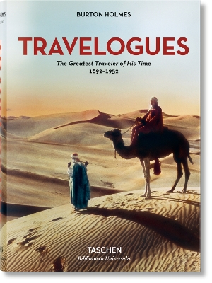 TASCHEN BIBLIOTHECA UNIVERSALIS : IMAGE FOR BURTON HOLMES. TRAVELOGUES. THE GREATEST TRAVELER OF HIS TIME 1892-1952 PB