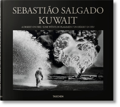 TASCHEN XL : SEBASTI?O SALGADO. KUWAIT. A DESERT ON FIRE