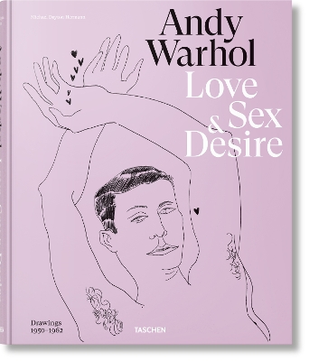 ANDY WARHOL. LOVE, SEX, AND DESIRE. DRAWINGS 1950-1962