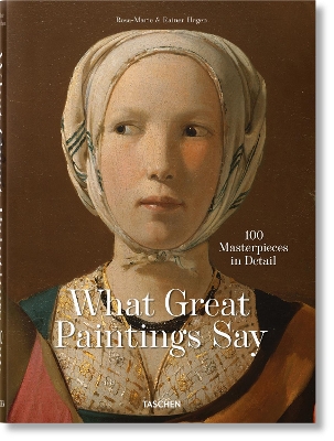 TASCHEN FP : WHAT GREAT PAINTINGS SAY. 100 MASTERPIECES IN DETAIL HC