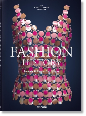 TASCHEN XL : FASHION HISTORY FROM THE 18TH TO THE 20TH CENTURY HC