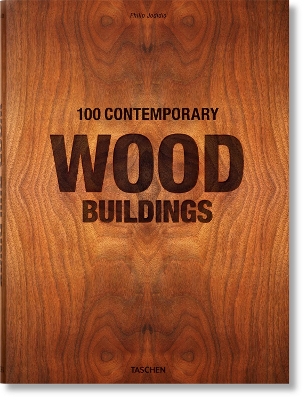 TASCHEN XL : 100 CONTEMPORARY WOOD BUILDINGS