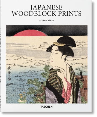 TASCHEN BASIC ART SERIES : JAPANESE WOODBLOCK PRINTS HC