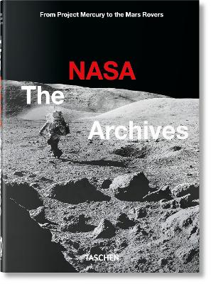 TASCHEN 45TH EDITION : THE NASA ARCHIVES. HC