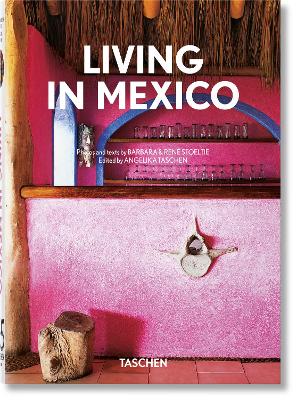 TASCHEN 45TH EDITION : LIVING IN MEXICO. 40TH ED. HC
