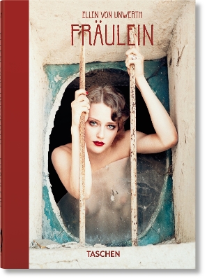 TASCHEN 40TH EDITION : ELLEN VON UNWERTH. FR„ULEIN. 40TH ED. HC