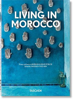 TASCHEN 45TH EDITION : LIVING IN MOROCCO. 40TH ED. HC
