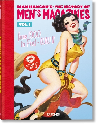 DIAN HANSONS: THE HISTORY OF MENS MAGAZINES. VOL. 1: FROM 1900 TO POST-WW