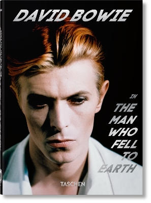TASCHEN 40TH EDITION : DAVID BOWIE. THE MAN WHO FELL TO EARTH. 40TH ED. HC