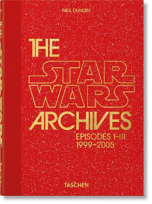 TASCHEN 45TH EDITION : THE STAR WARS ARCHIVES. 1999–2005. HC