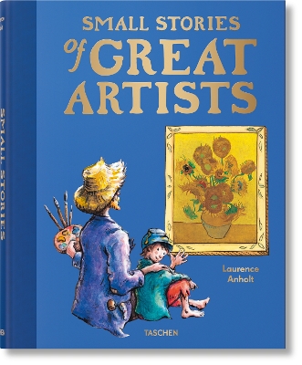 TASCHEN VARIA : SMALL STORIES OF GREAT ARTISTS HC