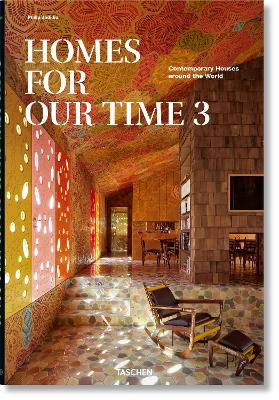 TASCHEN XX : HOMES FOR OUR TIME. CONTEMPORARY HOUSES AROUND THE WORLD. VOL. 3 HC