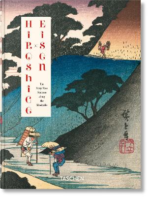 TASCHEN 40TH EDITION : HIROSHIGE   EISEN. THE SIXTY-NINE STATIONS ALONG THE KISOKAIDO. 40TH ED. HC