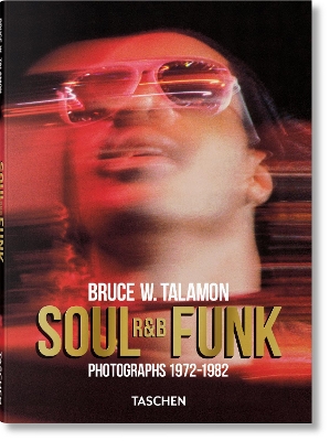 TASCHEN POCKET : BRUCE W. TALAMON. SOUL. R&amp;B. FUNK. PHOTOGRAPHS 1972–1982 HC