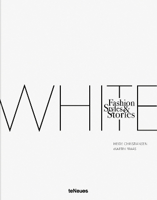 THE WHITE BOOK : FASHION, STYLES   STORIES HC