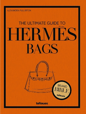 THE ULTIMATE GUIDE TO HERMES BAGS