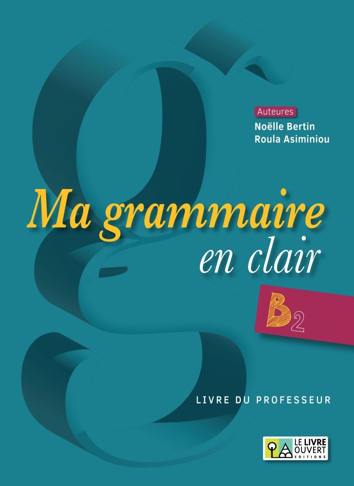 Ma grammaire en clair b2 Livre du professeur