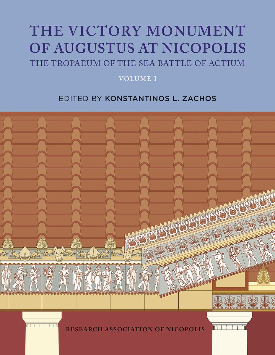 The Victory Monument of Augustus at Nicopolis - Volume I
