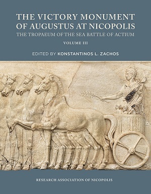 The Victory Monument of Augustus at Nicopolis - Volume III