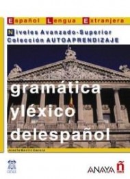 Gramαtica y lιxico del espanol. Niveles Avanzado-Superior