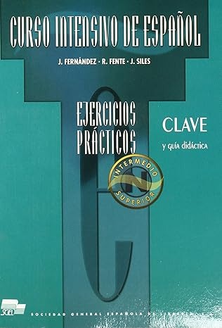 CURSO INTENSIVO DE ESPANOL INTERMEDIO-SUPERIOR CLAVE (EJERCICIOS PRACTICOS)