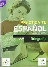 Practica tu español: Practica la ortografía