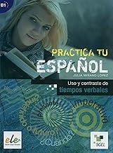 Practica tu español: Uso y contrastes tiempos verbales