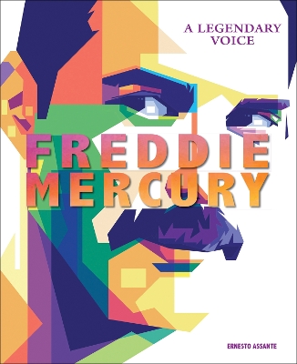 FREDDIE MERCURY : A LEGENDARY VOICE HC