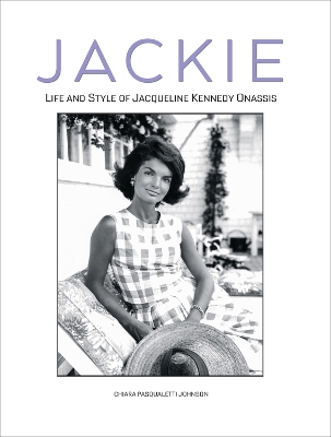 JACKIE : LIFE AND STYLE OF JAQUELINE KENNEDY ONASSIS HC