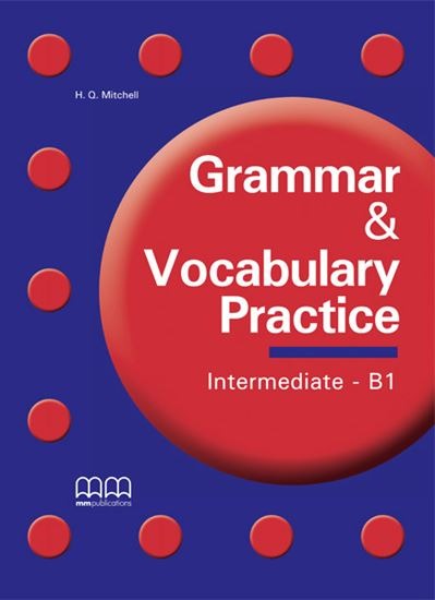 GRAMMAR & VOCABULARY PRACTICE INTERMEDIATE B1 ST/BK