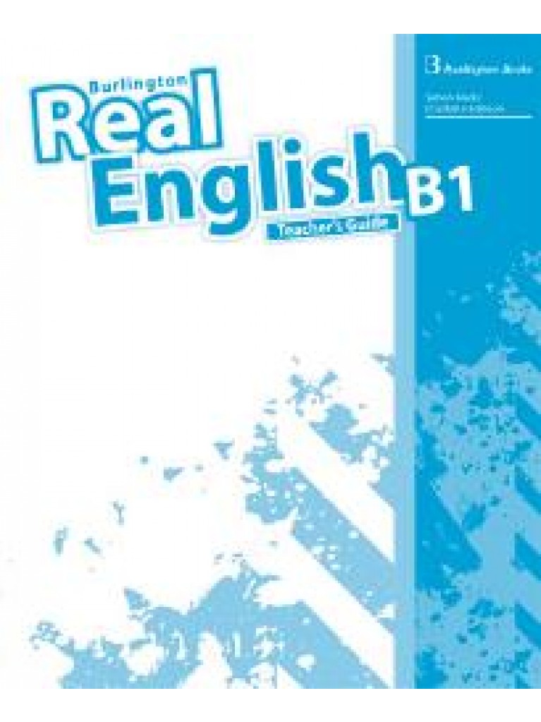 REAL ENGLISH B1 TCHR'S GUIDE