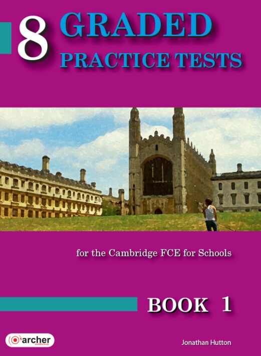 8 GRADED PRACTICE TESTS FOR THE FCE 1 STUDENT BOOK