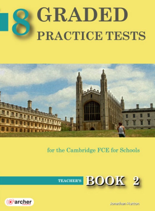 8 GRADED PRACTICE TESTS FOR THE FCE 2 TEACHERS BOOK