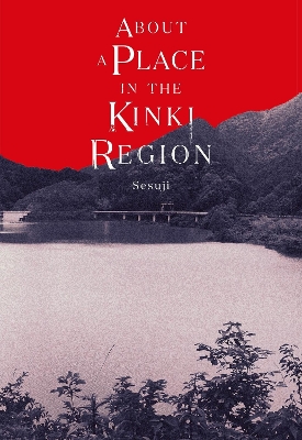 ABOUT A PLACE IN THE KINKI REGION HC