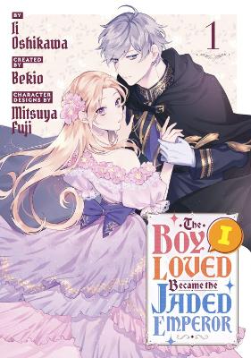 BOY I LOVED BECAME JADED EMPEROR GN VOL 01 (C: 0-1-0)