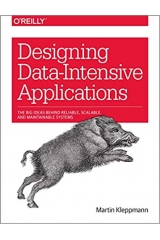 Designing Data-Intensive Applications: The Big Ideas Behind Reliable, Scalable, and Maintainable Systems