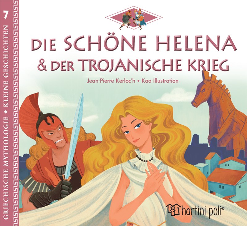 Die Schone Helena & Der Trojanische Krieg