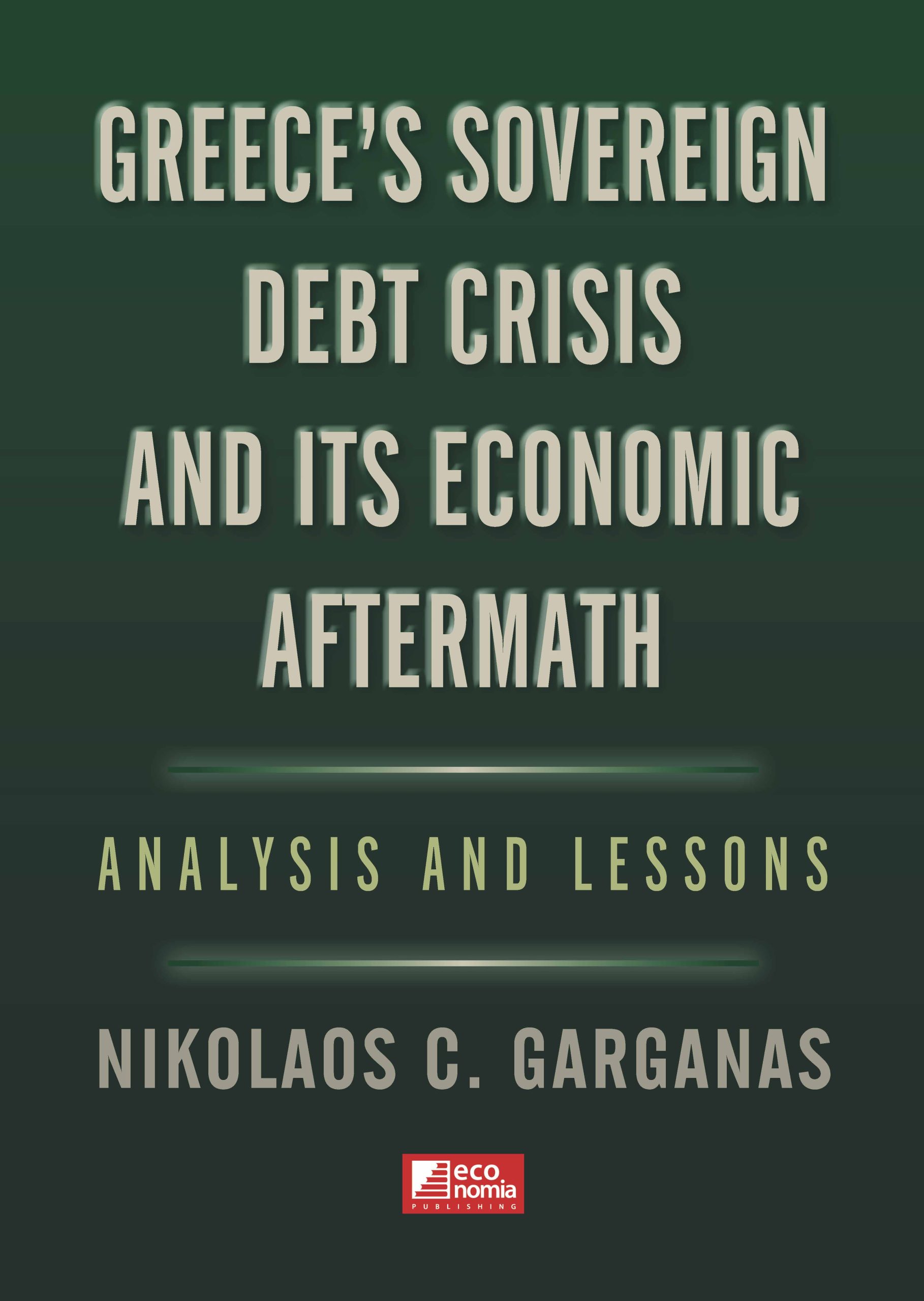 Greece’s sovereign debt crisis and its economic aftermath